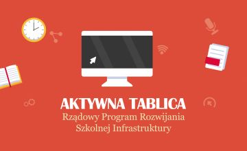 Plakat Aktywna tablica Rządowy Program Rozwijania Szkolnej Infrastruktury